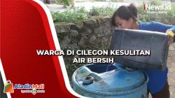 Warga di Cilegon Kesulitan Air Bersih
