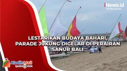 Lestarikan Budaya Bahari, Parade Jukung Digelar di Perairan Sanur Bali