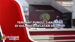 Terlibat Pungli, 2 Kalapas di Sulawesi Selatan Dicopot