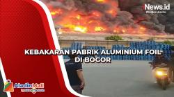 Kebakaran Pabrik Aluminium Foil di Bogor, Api Menjalar ke Permukiman