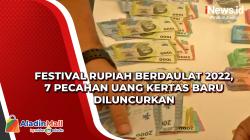 Festival Rupiah Berdaulat 2022, 7 Pecahan Uang Kertas Baru Diluncurkan