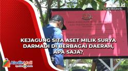 Kejagung Sita Aset Milik Surya Darmadi di Berbagai Daerah, Apa Saja?