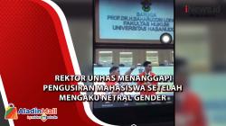 Rektor Unhas Menanggapi Pengusiran Mahasiswa Setelah Mengaku Netral Gender