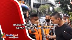 Razia Parkir Liar, Pria Berambut Cepak Protes Keras Petugas