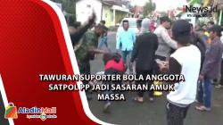 Tawuran Suporter Bola Anggota Satpol PP Jadi Sasaran Amuk Massa