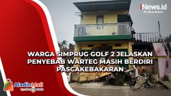Warga Simprug Golf 2 Jelaskan Penyebab Warteg Masih Berdiri Pascakebakaran