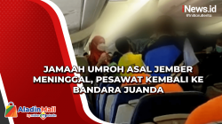 Jamaah Umroh Asal Jember Meninggal, Pesawat Kembali ke Bandara Juanda