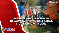 Jasad Wanita Ditemukan di Kawasan Hutan Bali Barat, Mobil Korban Hilang