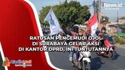 Ratusan Pengemudi Ojol di Surabaya Gelar Aksi di Kantor DPRD, ini Tuntutannya