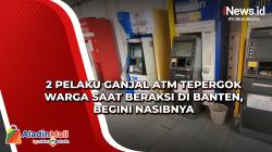 2 Pelaku Ganjal ATM Tepergok Warga saat Beraksi di Banten, Begini Nasibnya