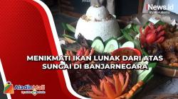 Menikmati Ikan Lunak dari Atas Sungai di Banjarnegara