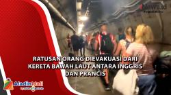 Ratusan Orang Dievakuasi dari Kereta Bawah Laut Antara Inggris dan Prancis