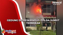 Gedung Ditreskrimsus Polda Sumut Terbakar