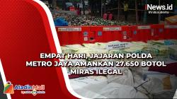 Empat Hari, Jajaran Polda Metro Jaya Amankan 27.650 Botol Miras Ilegal