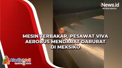 Mesin Terbakar, Pesawat Viva Aerobus Mendarat Darurat di Meksiko<