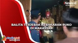 Balita Terjebak Kebakaran Ruko di Makassar