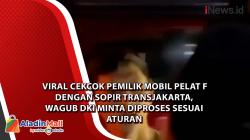 Video Viral Cekcok Pemilik Mobil Pelat F dengan Sopir Transjakarta, Wagub DKI Minta Diproses Sesuai Aturan