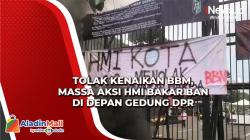 Tolak Kenaikan BBM, Massa Aksi HMI Bakar Ban di Depan Gedung DPR