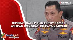 Dipecat dari Polri, Ferdy Sambo Ajukan Banding, Ini Kata Kapolri