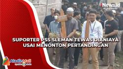 Suporter PSS Sleman Tewas Dianiaya usai Menonton Pertandingan