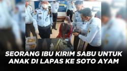 Seorang Ibu Asal Nganjuk Kirim Sabu untuk Anak di Lapas di Madiun ke Soto Ayam