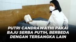 Putri Candrawathi Pakai Baju Serba Putih, Berbeda dengan Tersangka Lain