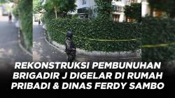 Rekonstruksi Pembunuhan Brigadir J Digelar di Rumah Pribadi & Dinas Ferdy Sambo