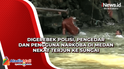 Digerebek Polisi, Pengedar dan Pengguna Narkoba di Medan Nekat Terjun ke Sungai