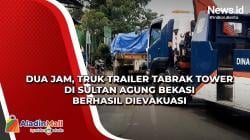 Dua Jam, Truk Trailer Tabrak Tower di Sultan Agung Bekasi Berhasil Dievakuasi