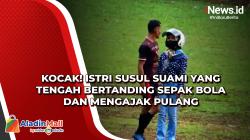 Kocak! Istri Susul Suami yang Tengah Bertanding Sepak Bola dan Mengajak Pulang