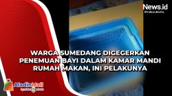 Warga Sumedang Digegerkan Penemuan Bayi dalam Kamar Mandi Rumah Makan, Ini Pelakunya<
