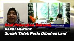 Pakar Hukum: Soal Pelecehan Seksual Sudah Tidak Perlu Dibahas Lagi 