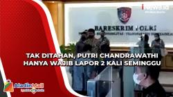 Tak Ditahan, Putri Candrawathi Hanya Wajib Lapor 2 Kali Seminggu