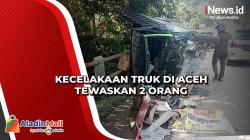 Kecelakaan Truk di Aceh Tewaskan 2 Orang