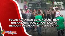 Tolak Kenaikan BBM, Aliansi BEM Nusantara Hancurkan Kawat Berduri di Jalan Merdeka Barat