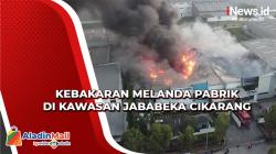Kebakaran Melanda Pabrik di Kawasan Jababeka Cikarang, Ini Kronologinya