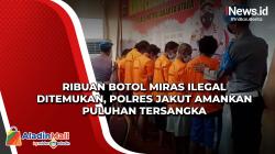 Ribuan Botol Miras Ilegal Ditemukan, Polres Jakut Amankan Puluhan Tersangka