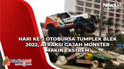 Hari Ke-2 Otobursa Tumplek Blek 2022, Atraksi Gajah Monster Makin Ekstrem