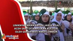  Uniknya Tarian Ratoh Jaroe Asal Aceh Saat Ditampilkan Kolosal oleh Santriwati NWDI Lombok