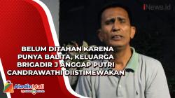 Belum Ditahan karena Punya Balita, Keluarga Brigadir J Anggap Putri Candrawathi Diistimewakan