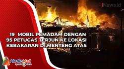19  Mobil Pemadam dengan 95 Petugas Terjun ke Lokasi Kebakaran di Menteng Atas
