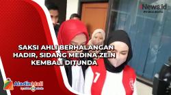 Saksi Ahli Berhalangan Hadir, Sidang Medina Zein Kembali Ditunda