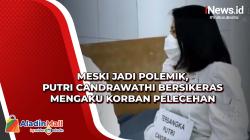 Meski Jadi Polemik, Putri Candrawathi Bersikeras Mengaku Korban Pelecehan