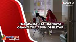 Tragis, Balita Dianiaya Orang Tua Asuh di Blitar