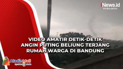 Video Amatir Detik-Detik Angin Puting Beliung Terjang Rumah Warga di Bandung<