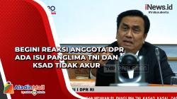 Begini Reaksi Anggota DPR Ada Isu Panglima TNI dan KSAD Tidak Akur