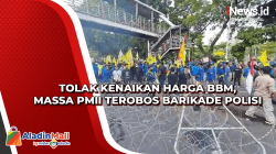 Tolak Kenaikan Harga BBM, Massa PMII Terobos Barikade Polisi