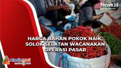 Bahan Pokok Meroket, Solok Selatan Wacanakan Operasi Pasar