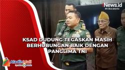 KSAD Dudung Tegaskan Hubungannya dengan Panglima TNI Baik-Baik Saja
