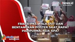 Tolak Kenaikan BBM, PKS Walk Out dan Bentangkan Poster saat Rapat Paripurna